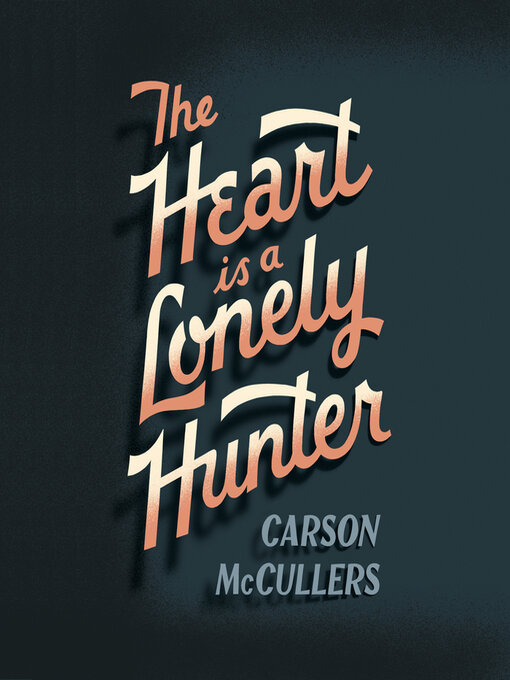 Title details for The Heart is a Lonely Hunter by Carson McCullers - Available